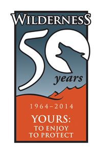 Wilderness 50 Years, 1964-2014, YOURS: To Enjoy, To Protect