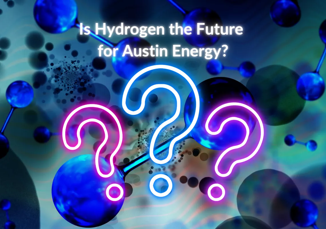 Illustration of hydrogen molecules swirling around with three glowing question marks overlaid on top. Text: Is Hydrogen the Future for Austin Energy?