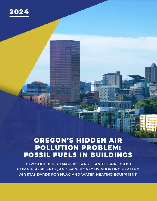 Cover page of the 2024 report, Oregon's Hidden Air Pollution Problem: Fossil Fuels in Buildings