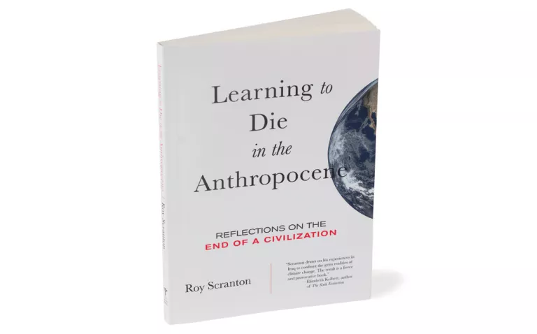 In Learning to Die in the Anthropocene, Roy Scranton explores the global failure to address the climate crisis.