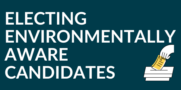 Electing Environmentally Aware Candidates