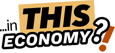 In THIS Economy?