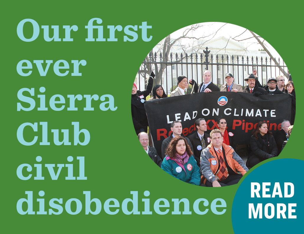 Our First Ever Sierra Club Civil Disobedience