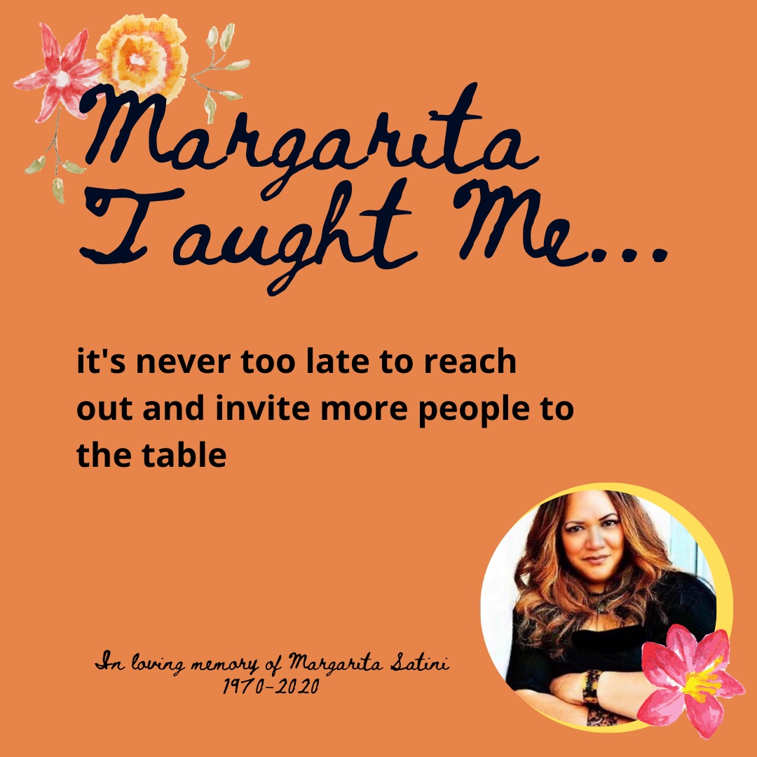 Margarita Taught Me... It's never too late to reach out and invite more people to the table
