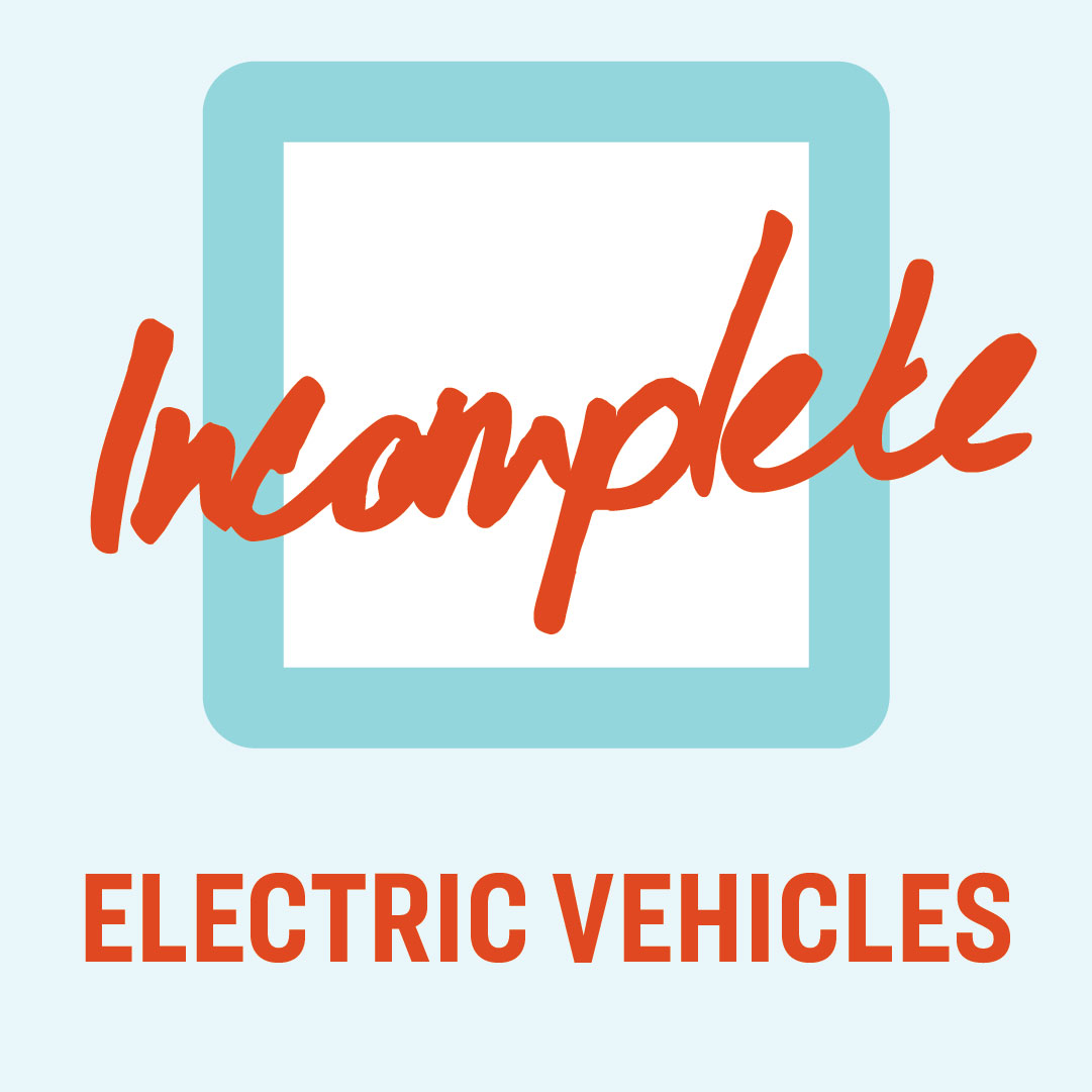 Electric Vehicles: Incomplete