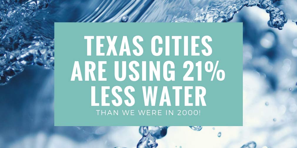 Texas Cities Are Using 21 Percent Less Water 