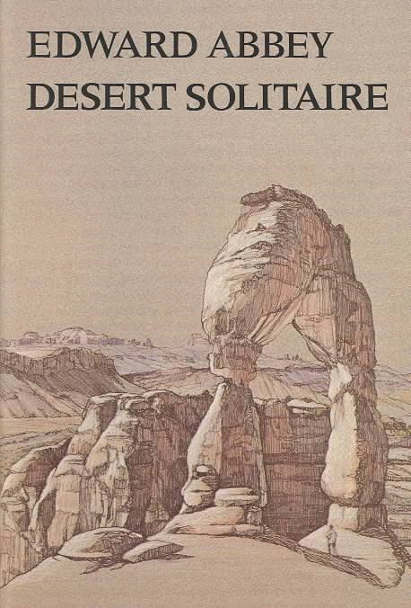 Desert Solitaire by Edward Abbey