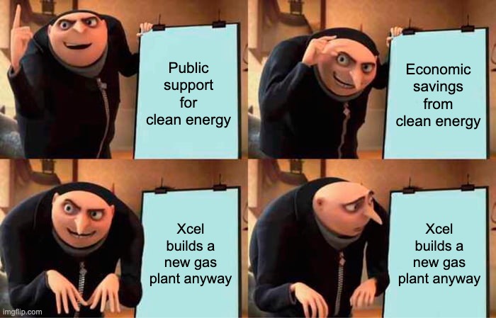 meme image - public support for clean energy, Xcel builds a new gas plant anyway