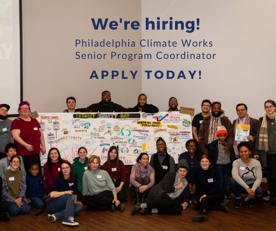 Diverse group of stakeholders in Philly Climate Works Coalition with the words, "We're hiring! Philadelphia Climate Works Senior Program Coordinator Apply Today!"