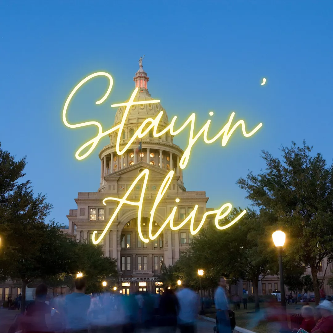 Stayin Alive - Texas Capitol