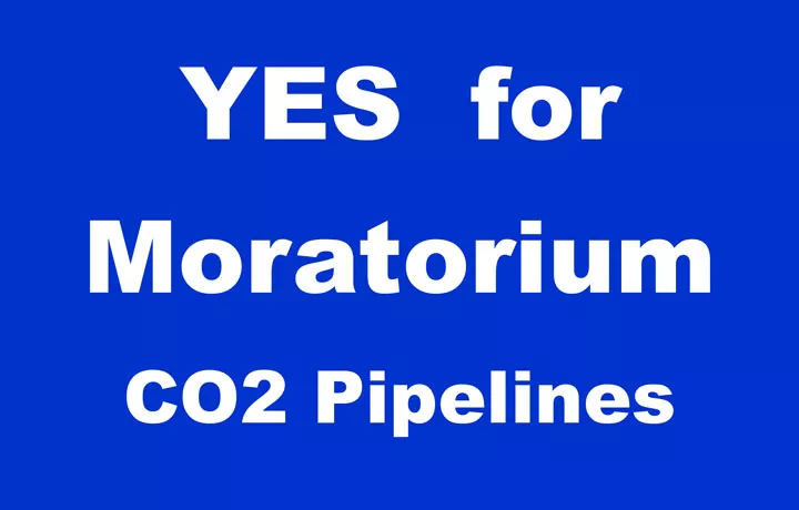 Yes for Moratorium CO2 Pipelines