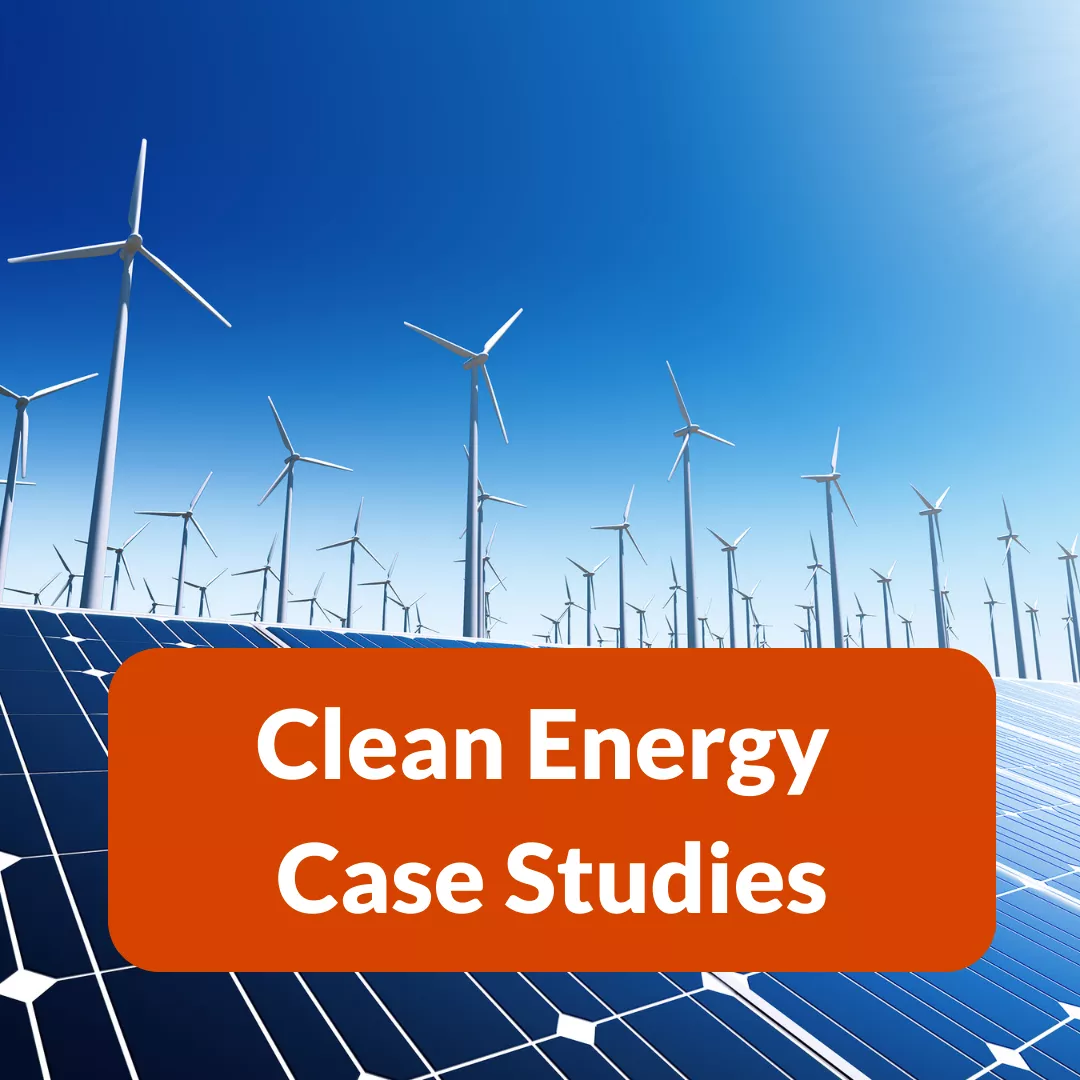 Clean Energy Case Studies in text over solar panels and wind turbines
