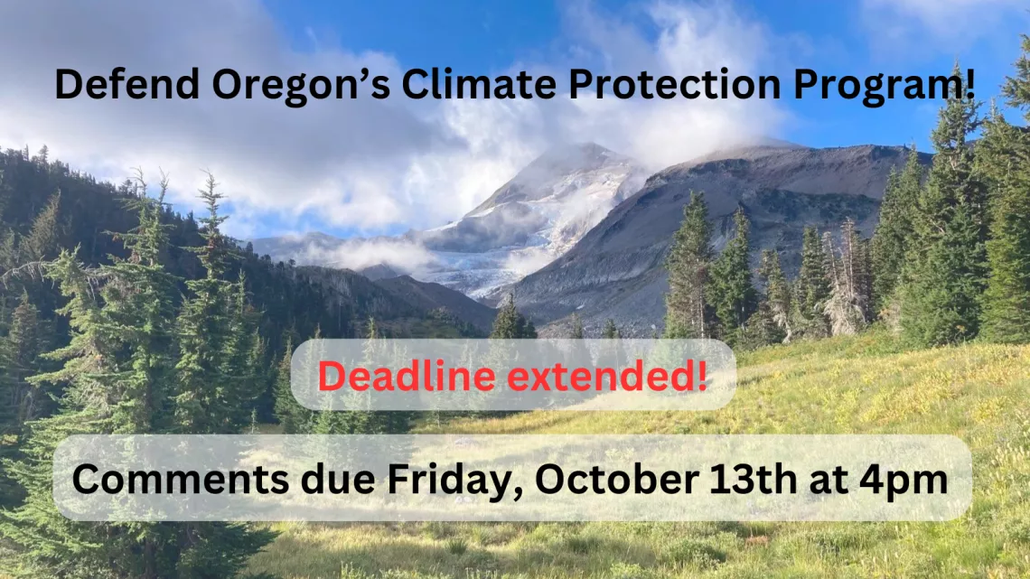 A picture of the Oregon Wilderness with text about the deadline extension to October 13th 2023
