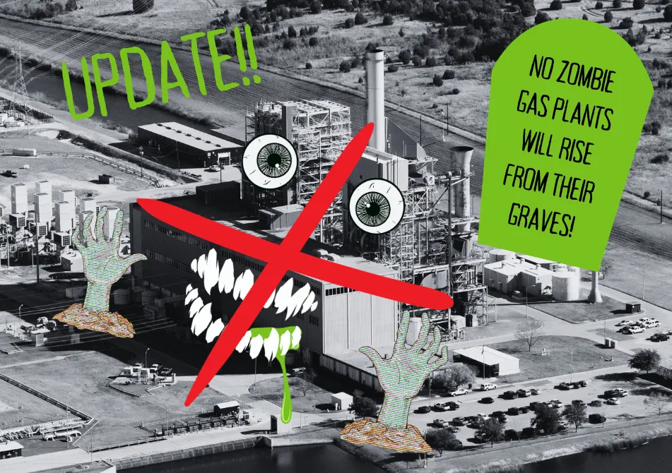 Black and white coal plant with graphic of a zombie face and hands and a big red X over it. Text: Update!! No zombie coal and gas plants rise from their graves!