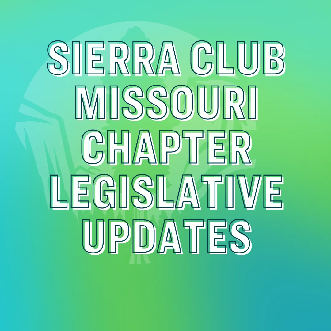 Sierra Club Missouri Chapter Legislative Updates