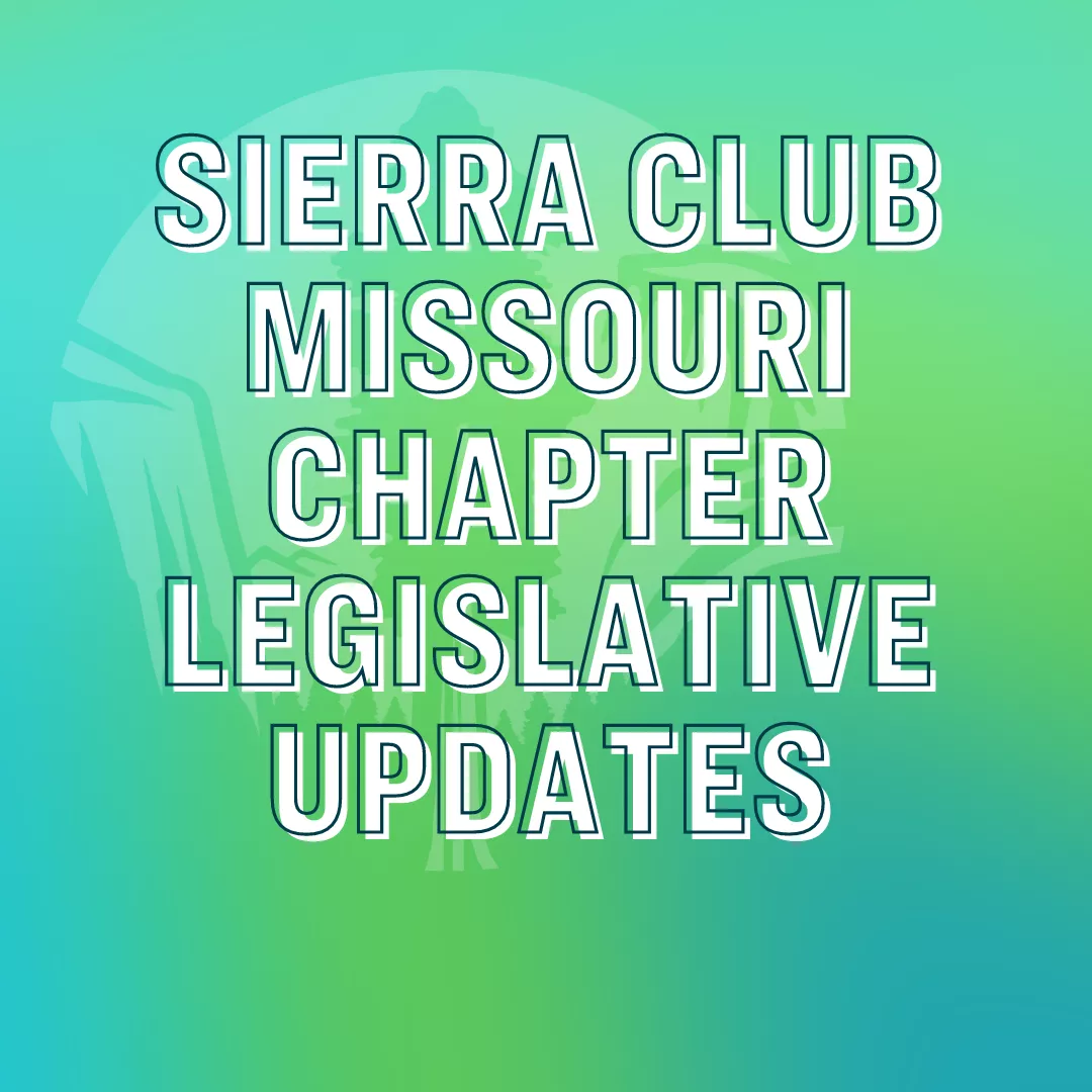 Sierra Club Missouri Chapter Legislative Updates