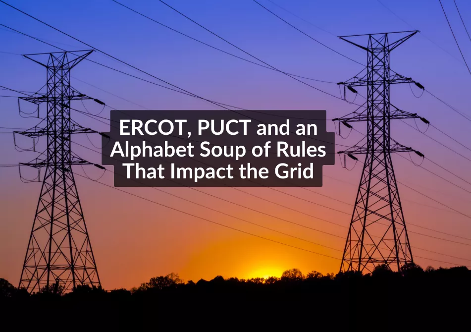 Transmission lines at sunset. Text: ERCOT, PUCT and an Alphabet Soup of Rules That Impact the Grid