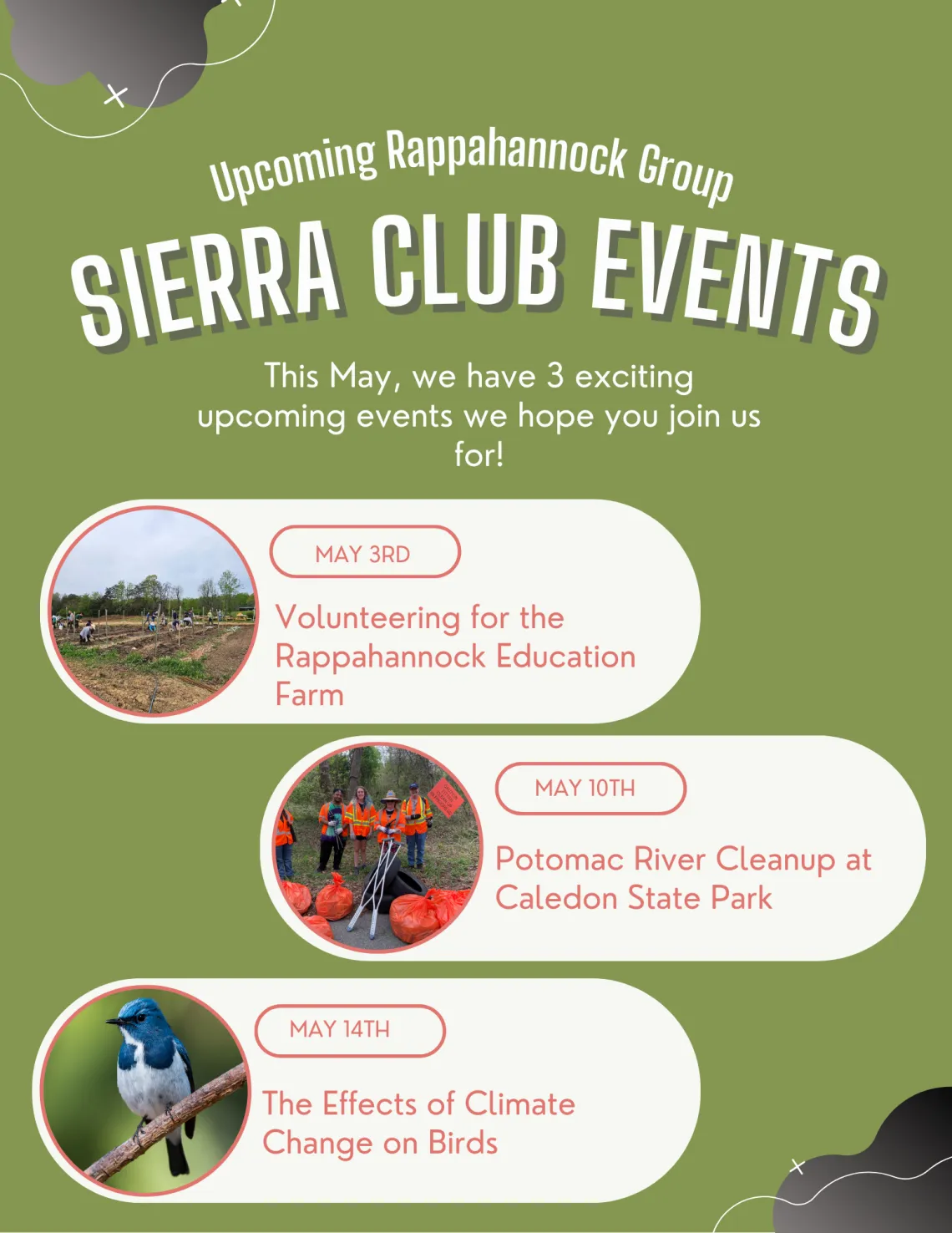 Upcoming Rappahannock Group Sierra Club Events. May 3rd volunteering at the rappahannock educational farm, May 10th potomac river cleanup at Caledon State Park, and May 14th the Effects of Climate Change on Birds