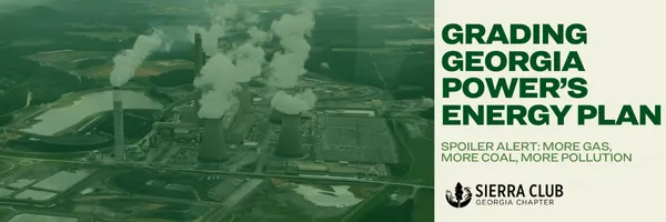 Grading Georgia Power's Energy Plan. Spoiler alert: More gas, more coal, more pollution.