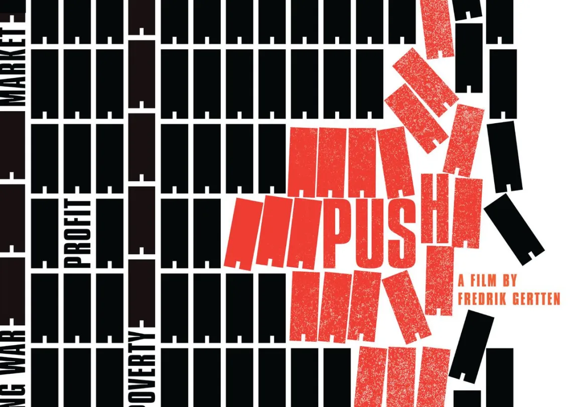 Film poster. Black dominos & text Market, Profit, Poverty, red dominos falling and text PUSH