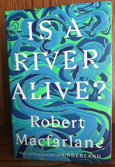 Cover of Is a River Alive by Robert Mcfarlane