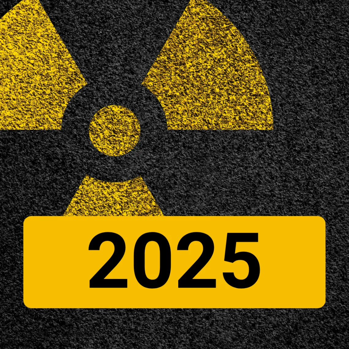 2025 Newsletter. Nuclear warning image on black background with 2025 button
