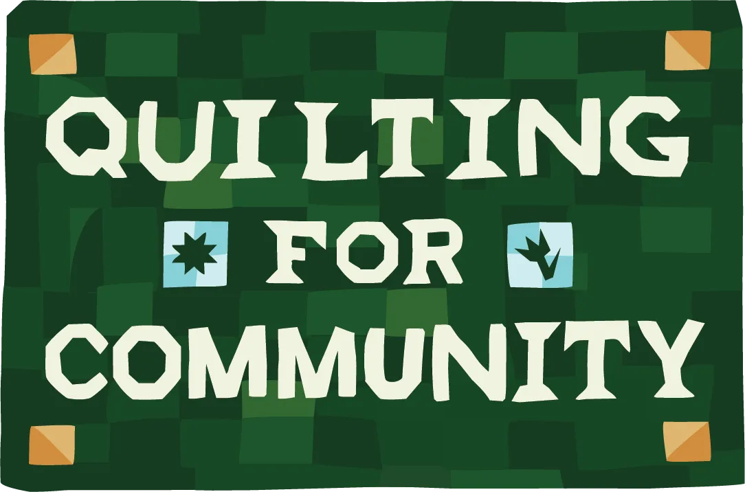 Quilting for Community log, green quilted background with words in the foreground.