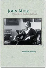 John Muir: A Naturalist in Southern California