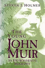 The Young John Muir : An Environmental Biography