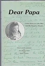 Dear Papa: Letters Between John Muir and His Daughter Wanda