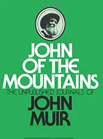 John of the Mountains: The Unpublished Journals of John Muir