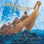 John Muir and Stickeen: An Icy Adventure with a No-Good Dog