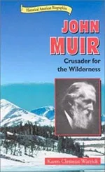 John Muir: Crusader for the Wilderness