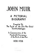 John Muir : A Pictorial Biography