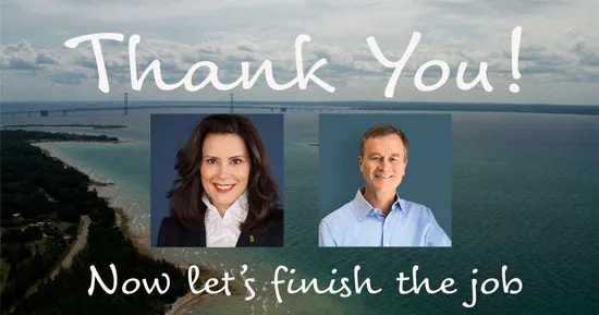 A photo of the Great Lakes with a smaller inset photos of Governor Whitmer and Phil Roos  with the caption "Thank you! Now let's finish the job"