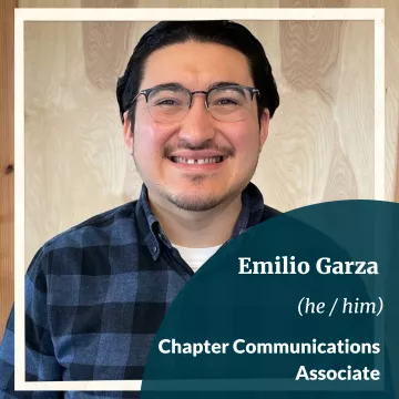 Emilio Garza (he/him) Chapter Communications Associate