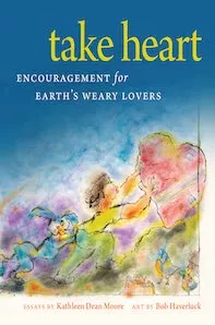 Take Heart: Encouragement for Earth’s Weary Lovers