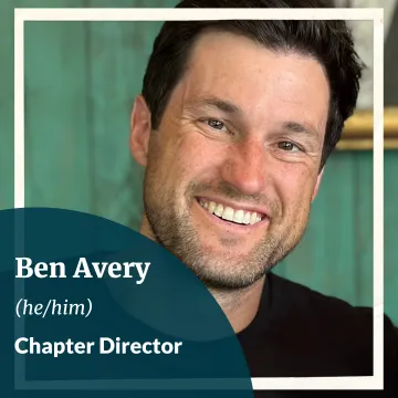 Ben Avery (he/him) Chapter Director