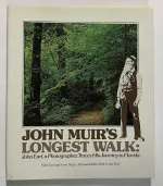 John Muir's Longest Walk: John Earl, a Photographer, Traces His Journey to Florida