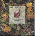 In Nature's Heart: The Wilderness Days of John Muir
