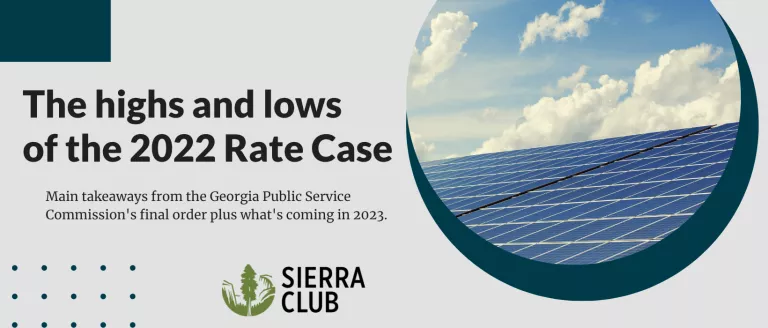 The highs and lows of the 2022 Rate Case. Main takeaways from the Georgia Public Service Commission's final order plus what's coming in 2023.