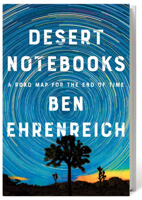 Desert Notebooks: A Road Map for the End of Time