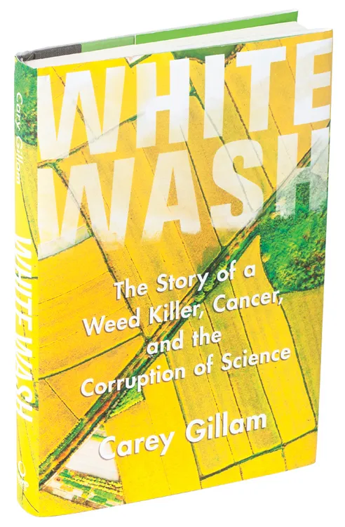 Whitewash: The Story of a Weed Killer, Cancer, and the Corruption of Science