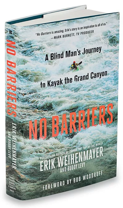 No Barriers: A Blind Man's Journey to Kayak the Grand Canyon