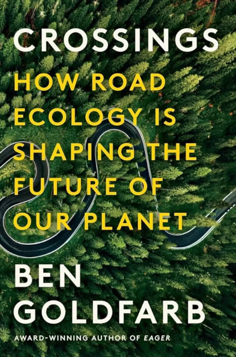 The book cover of "Crossings: How Road Ecology is Shaping the Future of Our Planet" by Ben Goldfarb