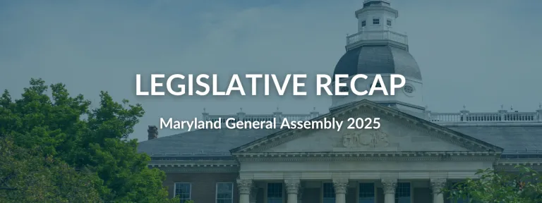 image of Maryland state house with a navy filter over the image and text reading "Legislative Recap - Maryland General Assembly 2025"
