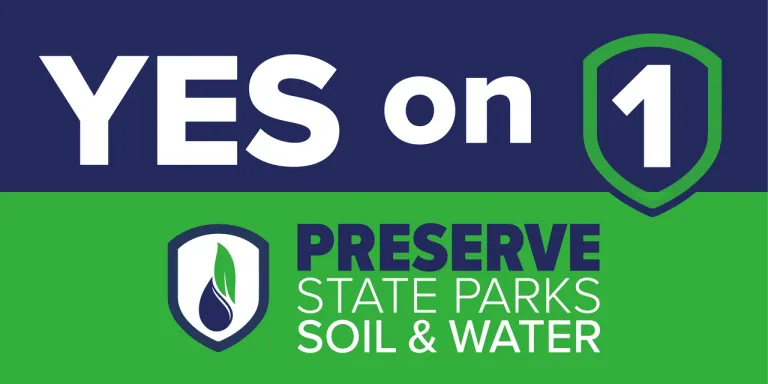 Yes on 1, Preserve State Parks Soil & Water
