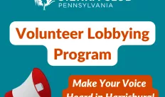 Volunteer Lobbying Program - Make Your Voice Heard in Harrisburg!