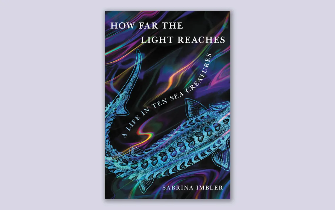 Front book cover of How Far the Light Reaches: A Life in Ten Sea Creatures