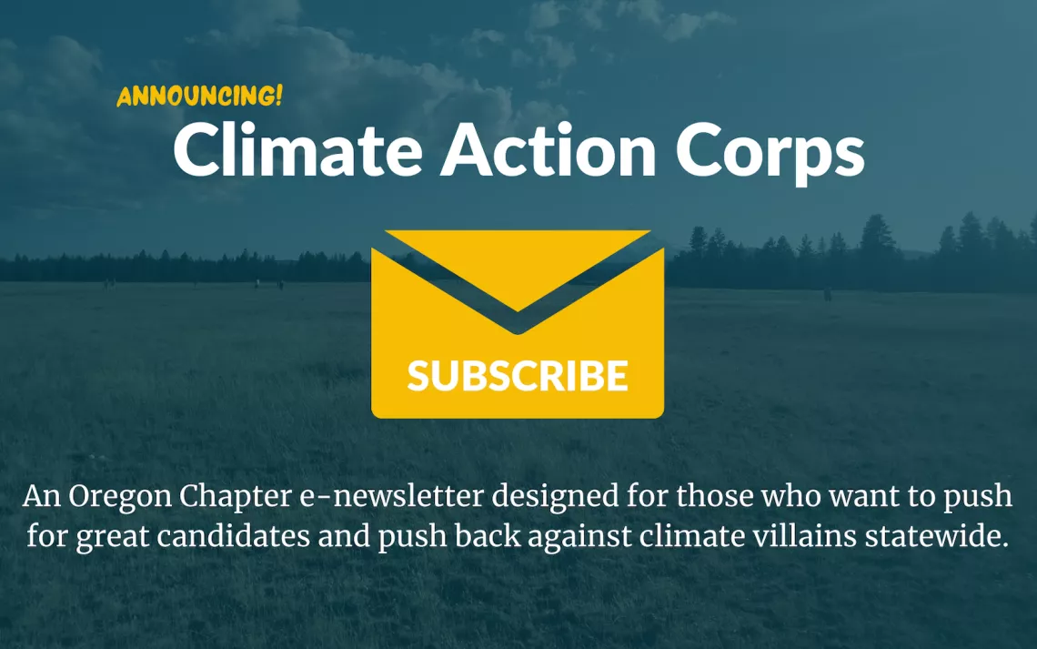 Subscribe: Oregon Climate Action Corps | Sierra Club